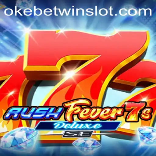 Explore the Thrills of RushFever7sDeluxeSE and Its Winning Potential with OKEBETWIN