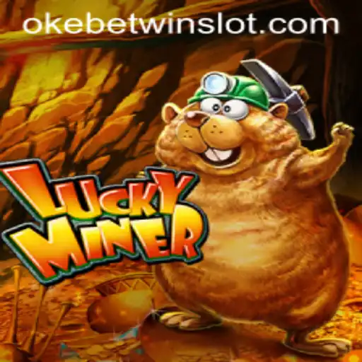 Exploring LuckyMiner: A New Era of Gaming with OKEBETWIN