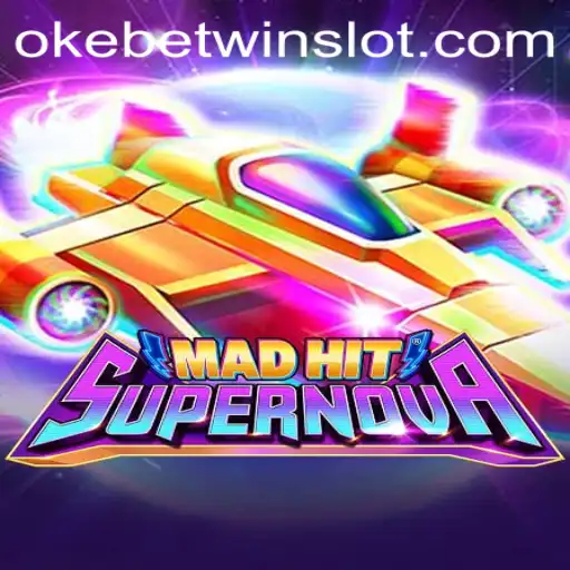 MadHitSupernova: A Thrilling Adventure in the World of OKEBETWIN
