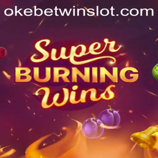 Discover the Excitement of SuperBurningWins: A Review with OKEBETWIN Insights